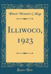 Illiwoco, 1923 (Classic Reprint)
