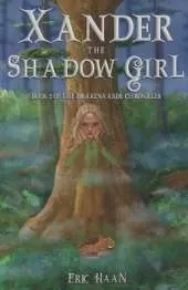 Xander the Shadow Girl: Book 2 of the Drakenaarde Chronicles