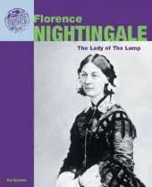 Famous People: Florence Nightingale Lady of the Lamp