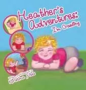 Heather's Adventures - I'm Crawling