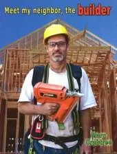 Meet My Neighbor, the Builder