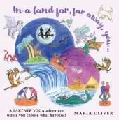 In a Land Far, Far Away, You...: A Partner Yoga Adventure where you choose what happens!