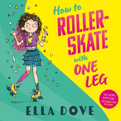 How To Roller-Skate with One Leg: a funny, uplifting story about friendship and living your best life