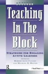 Teaching in the Block: Strategies for Engaging Active Learners