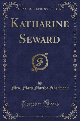 Katharine Seward (Classic Reprint)
