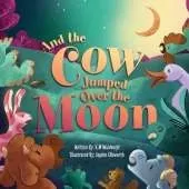 And the Cow Jumped Over the Moon