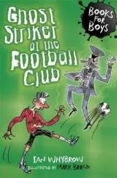 Ghost Striker at the Football Club: Book 11