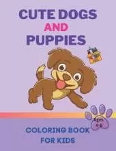 Cute Dogs and Puppies Coloring Book for Kids Ages 4-8