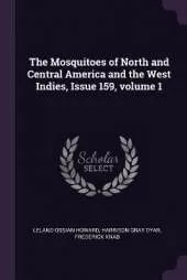 The Mosquitoes of North and Central America and the West Indies, Issue 159, volume 1