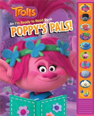 DreamWorks Trolls: Poppy's Pals! An I'm Ready to Read Sound Book: An I'm Ready to Read Book