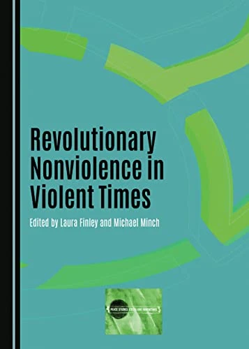 Revolutionary Nonviolence in Violent Times