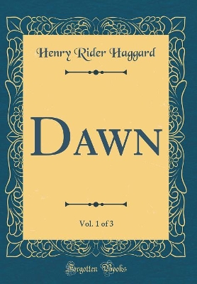 Dawn, Vol. 1 of 3 (Classic Reprint)