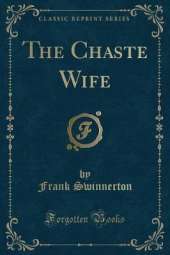 The Chaste Wife (Classic Reprint)