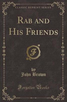 Rab and His Friends (Classic Reprint)