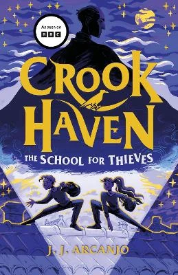 Crookhaven The School for Thieves: Book 1: Now a BBC Television series!
