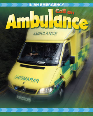 In An Emergency: Call An Ambulance