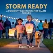 Storm Ready: A Community Guide to Weather Smarts for Kids