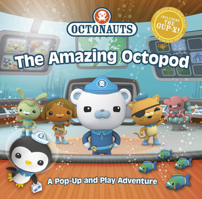 Octonauts: The Amazing Octopod: A Pop-up and Play Adventure