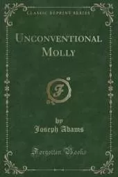 Unconventional Molly (Classic Reprint)