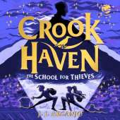 Crookhaven The School for Thieves: Book 1: Now a BBC Television series!