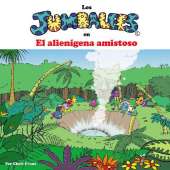Los Jumbalees en El alienigena amistoso: Una historia sobre alienigenas, para ninos de 4 a 8 anos ilustrada con dibujos animados en colores
