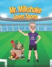 Mr. Milkshake Loves Sports