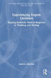 Experiencing English Literature: Shaping Authentic Student Response in Thinking and Writing