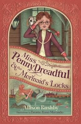 Miss Penny Dreadful and the Mermaid's Locks