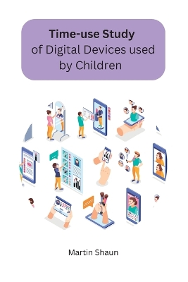 Time-use Study of Digital Devices used by Children