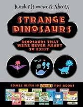 Kinder Homework Sheets (Strange Dinosaurs - Cut and Paste): This book comes with a collection of downloadable PDF books that will help your child make an excellent start to his/her education. Books are designed to improve hand-eye coordination, develop f
