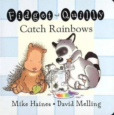 Fidget and Quilly Catch Rainbows