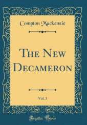 The New Decameron, Vol. 3 (Classic Reprint)