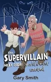 The Supervillain Next Door: World's Most Wanted