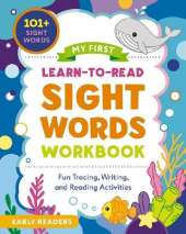 My First Learn-to-Read Sight Words Workbook: Fun Tracing, Writing, and Reading Activities for Beginner Readers