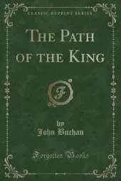 The Path of the King (Classic Reprint)