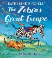 The Zebra's Great Escape: From the bestselling author of the Impossible Creatures series!