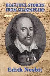 Beautiful Stories From Shakespeare: Classic Shakespeare Retellings for Young Readers