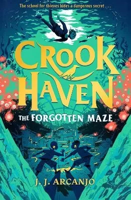 Crookhaven: The Forgotten Maze: Book 2: Now a BBC Television series!
