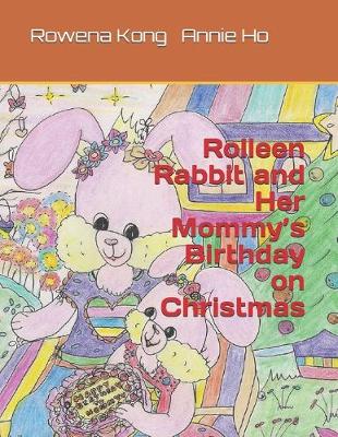 Rolleen Rabbit and Her Mommy's Birthday on Christmas