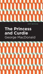 The Princess and Curdie: A Pastrol Novel