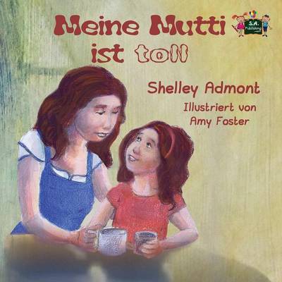 Meine Mutti Ist Toll: My Mom Is Awesome (German Edition)