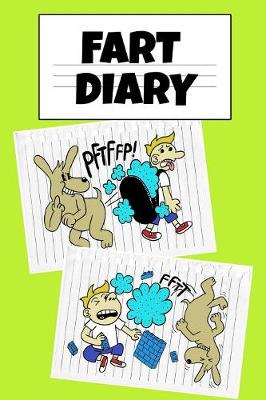 Fart Book Diary: Funny Farting Journal To Write In - Temper Tantrum Parody Gift For Tempered Boys - Fun Birthday Gift From Dad For Kids Who Love Poopy Toilet Stories