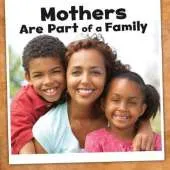 Mothers Are Part of a Family
