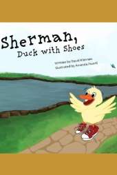 Sherman, Duck with Shoes: A Duck Story