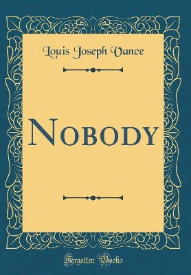 Nobody (Classic Reprint)