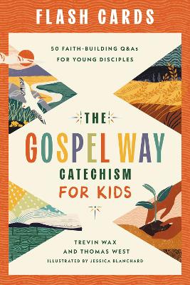 The Gospel Way Catechism for Kids Flash Cards: 50 Faith-Building Q&As for Young Disciples