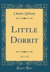 Little Dorrit (Classic Reprint)