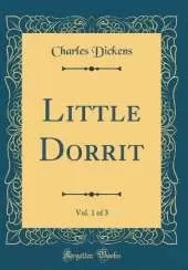 Little Dorrit (Classic Reprint)