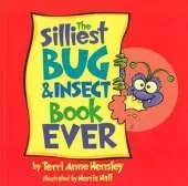 The Silliest Bug and Insect Book Ever