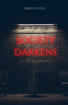 Society Darkens: Rise of the Renegades
